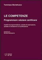 Le competenze. Programmare valutare certificare edito da Edizioni Dal Sud