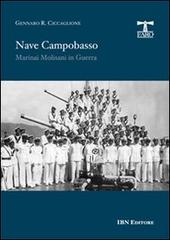 Nave Campobasso. Marinai molisani in guerra di Gennaro Ciccaglione edito da IBN
