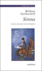 Sirena (mezzo pesante in movimento) di Barbara Garlaschelli edito da Mobydick