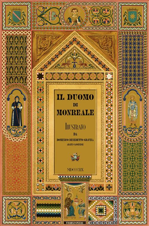 Il duomo di Monreale. Ediz. illustrata di Domenico B. Gravina edito da Lussografica