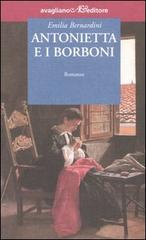 Antonietta e i Borboni di Emilia Bernardini edito da Avagliano