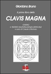 Il primo libro della Clavis Magna. Ovvero il trattato sull'intelligenza artificiale di Giordano Bruno edito da Di Renzo Editore