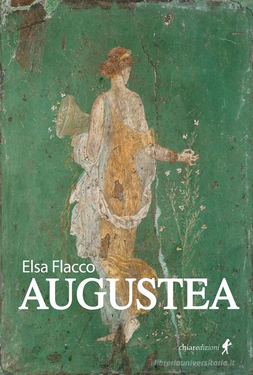 Augustea di Elsa Flacco edito da Chiaredizioni