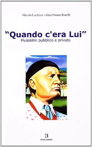 Quando c'era lui di Vittorio Luchinat, G. Franco Borelli edito da Borelli