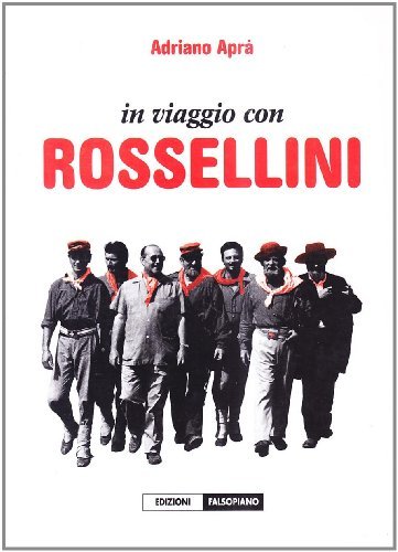 Rossellini documentato vol.1 di Adriano Aprà edito da Falsopiano