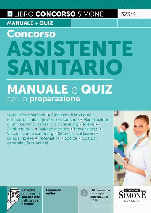 Concorso assistente sanitario. Manuale e Quiz per la preparazione. Con espansione online. Con software di simulazione edito da Edizioni Giuridiche Simone