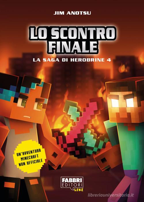 Lo scontro finale. La saga di Herobrine vol.4 di Jim Anotsu edito da Fabbri