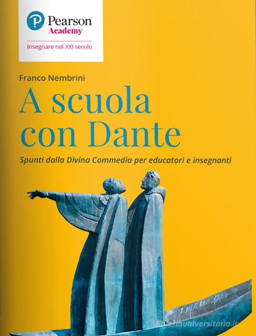 A scuola con Dante. Spunti dalla Divina Commedia per educatori e insegnanti di Franco Nembrini edito da Sanoma
