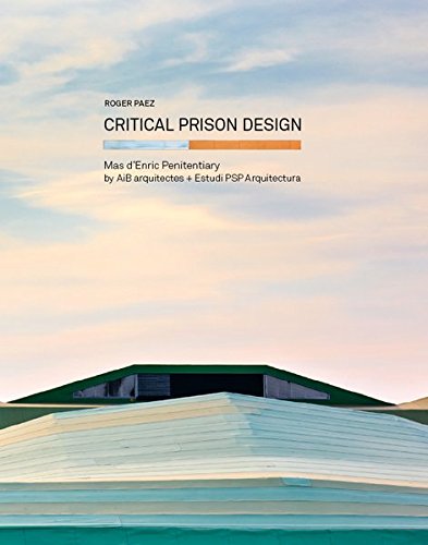 Critical prison design di Roger Paez edito da Actar
