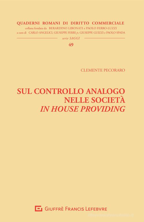 Sul controllo analogo nelle società in house providing di Clemente Pecoraro edito da Giuffrè