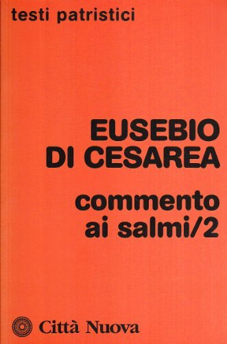 Commento ai Salmi vol.2 di Eusebio di Cesarea edito da Città Nuova