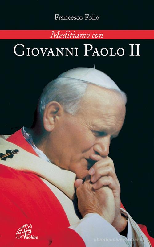 Giovanni Paolo II di Francesco Follo edito da Paoline Editoriale Libri