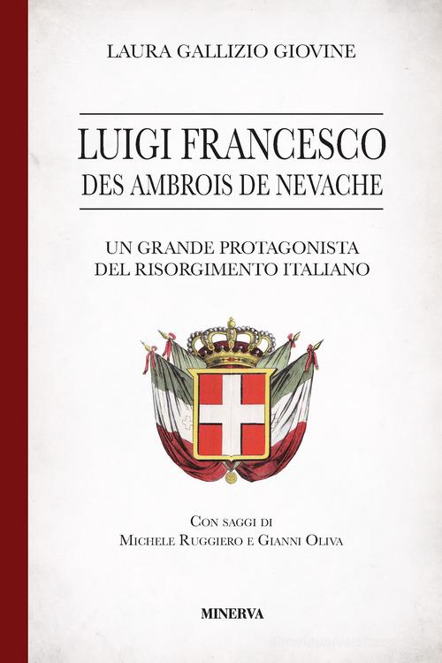 Luigi Francesco des Ambrois de Nevache di Laura Gallizio Giovine edito da Minerva Edizioni (Bologna)