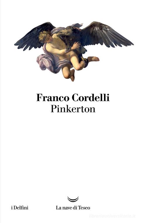 Libro Pinkerton di Franco Cordelli I delfini di La nave di Teseo