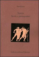 Sparta. Storie e protagonisti. Testo greco a fronte di Senofonte edito da Sellerio Editore Palermo