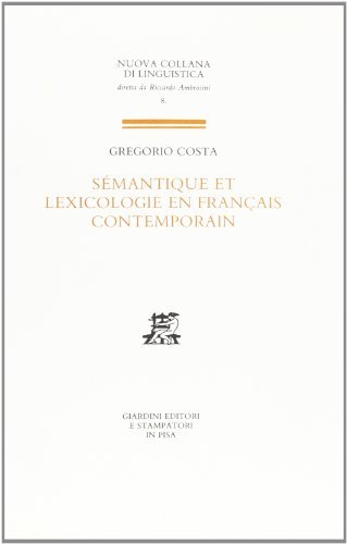 Sémantique et lexicologie en français contemporain di Gregorio Costa edito da Giardini