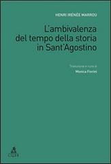 L' ambivalenza del tempo della storia in Sant'Agostino di Henri-Irénée Marrou edito da CLUEB