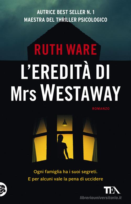 L' eredità di Mrs Westaway di Ruth Ware edito da TEA