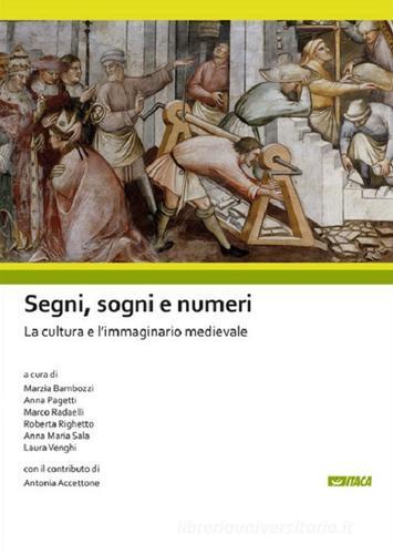 Segni, sogni e numeri. La cultura e l'immaginario medievale edito da Itaca (Castel Bolognese)
