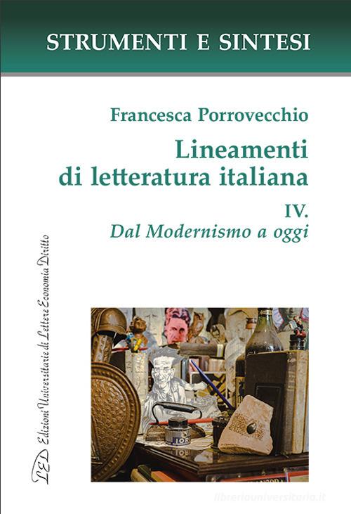 Lineamenti di letteratura italiana. Con QR Code per sitografia vol. 4 di Francesca Porrovecchio edito da LED Edizioni Universitarie