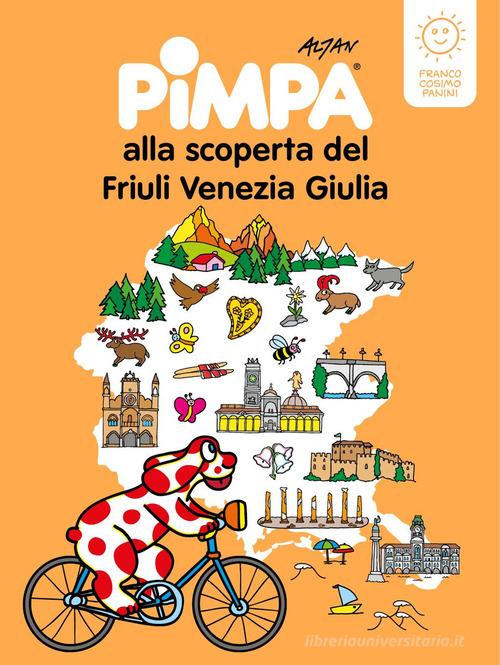 Pimpa alla scoperta del Friuli Venezia Giulia. Ediz. a colori di Altan edito da Franco Cosimo Panini