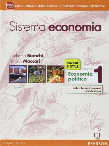 Sistema economia. Per le Scuole superiori. Con e-book. Con espansione online vol.1 di Carluccio Bianchi, Patrizia Maccari edito da Paramond