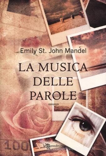 La musica delle parole di Emily St. John Mandel edito da Leggereditore