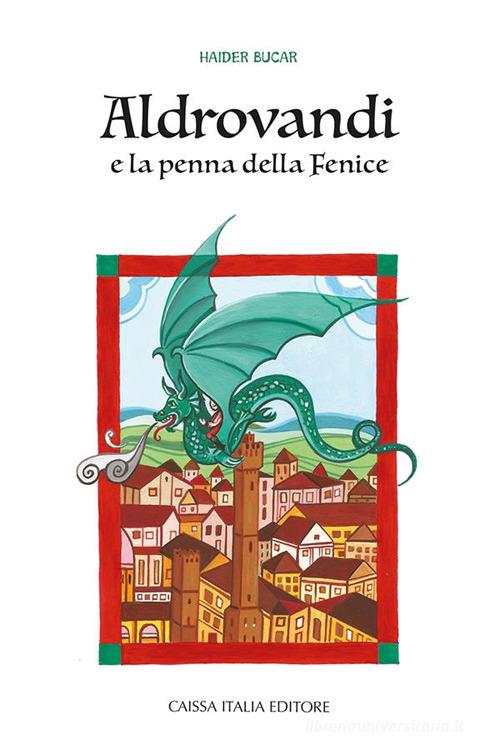 Aldrovandi e la penna della fenice di Haider Bucar edito da Caissa Italia