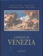 I dipinti di Venezia. Ediz. illustrata di A. Gentili, G. Romanelli, Giovanna Nepi Scirè edito da Magnus