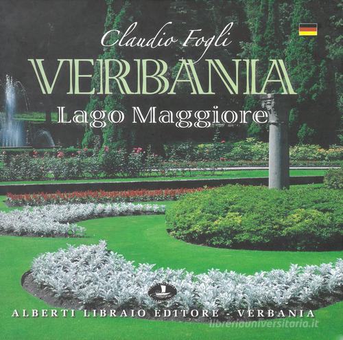 Verbania. Lago Maggiore. Ediz. tedesca di Claudio Fogli, Sergio Ronchi, Simone Ronchi edito da Alberti