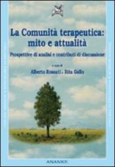 La comunità terapeutica: mito e attualità. Prospettive di analisi e contributi di discussione edito da Ananke