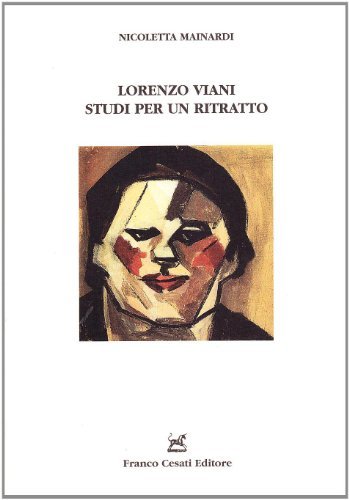 Lorenzo Viani. Studi per un ritratto di Nicoletta Mainardi edito da Cesati