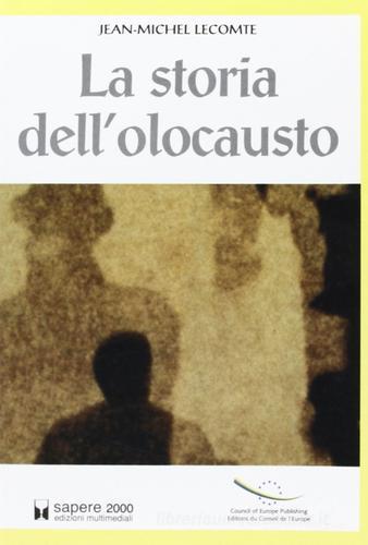 La storia dell'olocausto. Memoria per le giovani generazioni di Jean-Michel Lecomte edito da Sapere 2000 Ediz. Multimediali