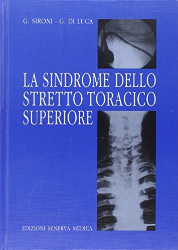 La sindrome dello stretto toracico superiore di Giuliano Sironi, Gabriele Di Luca edito da Minerva Medica