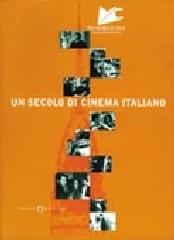 Un secolo di cinema italiano edito da Il Castoro