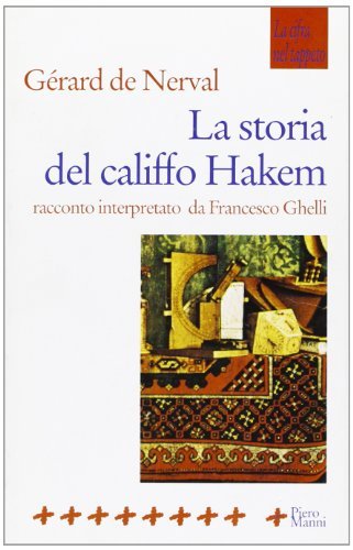 La storia del califfo Hakem di Gérard de Nerval edito da Manni