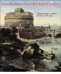 La collezione d'arte di Dexia Crediop. Dipinti, disegni e sculture dal XVI al XX secolo edito da Skira