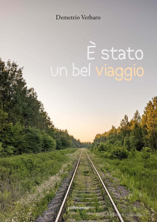 Libro È stato un bel viaggio di Demetrio Verbaro Policromia di PubMe