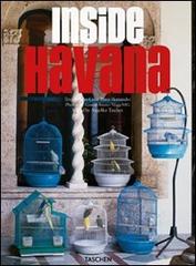 Inside Havana. Ediz. italiana, spagnola e portoghese di Julio C. Pérez Hernández, Angelika Taschen edito da Taschen