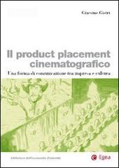 Il product placement cinematografico. Una forma di comunicazione tra impresa e cultura di Giacomo Gistri edito da EGEA