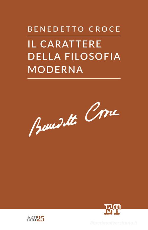 Il carattere della filosofia moderna di Benedetto Croce edito da Trabant
