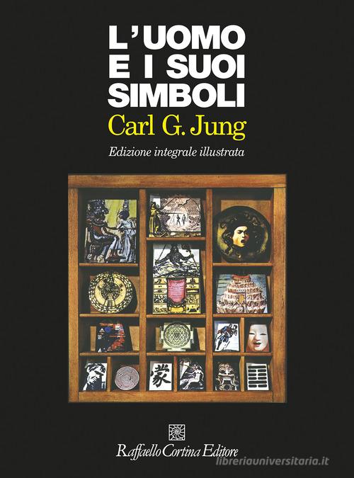 L' uomo e i suoi simboli. Ediz. integrale di Carl Gustav Jung edito da Raffaello Cortina Editore