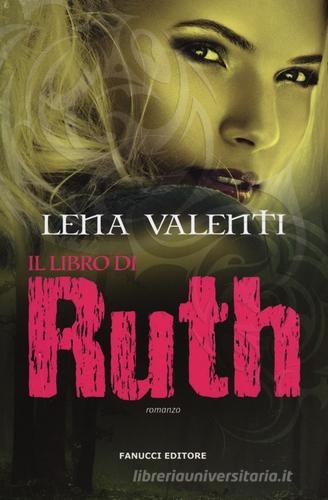 Il libro di Ruth di Lena Valenti edito da Fanucci