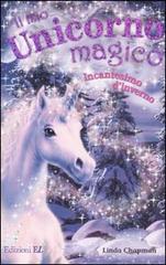 Incantesimo d'inverno. Il mio unicorno magico vol.7 di Linda Chapman edito da EL