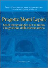 Progetto Monti Lepini. Studio idrogeologici per la tutela e la gestione della risorsa idrica edito da Gangemi Editore