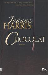 Chocolat di Joanne Harris edito da TEA