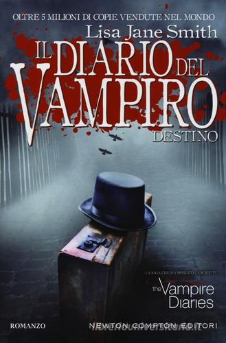 Destino. Il diario del vampiro di Lisa J. Smith edito da Newton Compton