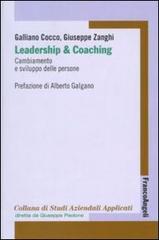 Leadership e coaching. Cambiamento e sviluppo delle persone di Galliano Cocco, Giuseppe Zanghi edito da Franco Angeli