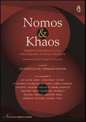 Nomos & khaos. The 2013-2014 Nomisma report on economic-strategic horizons edito da Agra