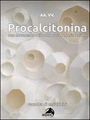 Procalcitonina. Uno strumento utile alla cura delle infezioni. Raccolta di casi clinici edito da Alpes Italia